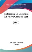 Historia de La Literatura En Nueva Granada, Part 1 (1867)