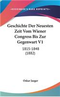 Geschichte Der Neuesten Zeit Vom Wiener Congress Bis Zur Gegenwart V1