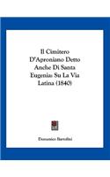Il Cimitero D'Aproniano Detto Anche Di Santa Eugenia