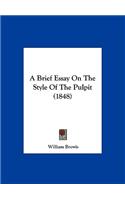 A Brief Essay on the Style of the Pulpit (1848)