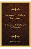 Memoirs of Andrew Sherburne: A Pensioner of the Navy of the Revolution