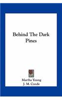 Behind The Dark Pines