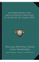 Autobiography And Miscellaneous Writings Of Elder W. W. Crane (1891)