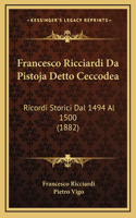 Francesco Ricciardi Da Pistoja Detto Ceccodea