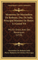 Memoires De Maximilien De Bethune, Duc De Sully, Principal Ministre De Henri-Le-Grand V8