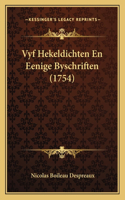 Vyf Hekeldichten En Eenige Byschriften (1754): (Dutch)