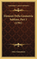 Elementi Della Geometria Sublime, Part 1 (1791): (Italian)