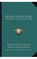 Wood Notes Wild