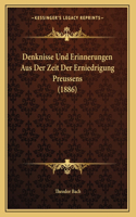 Denknisse Und Erinnerungen Aus Der Zeit Der Erniedrigung Preussens (1886)