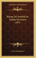 Beitrage Zur Textkritik Der Lusiadas Des Camoes (1872)