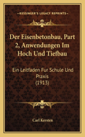 Eisenbetonbau, Part 2, Anwendungen Im Hoch Und Tiefbau