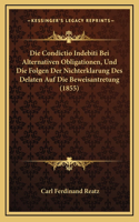 Die Condictio Indebiti Bei Alternativen Obligationen, Und Die Folgen Der Nichterklarung Des Delaten Auf Die Beweisantretung (1855)