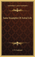 Some Examples Of Astral Life