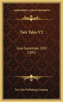 Two Tales V2: June-September, 1892 (1892)