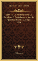 Lettre Sur Les Differentes Sortes De Pozzolanes, Et Particulierement Surcelles Qu'on Peut Tirer De L'Auvergne (1779)