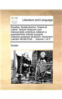 Souidas. Suidæ lexicon, Græce & Latine. Textum Græcum cum manuscriptis codicibus collatum a quamplurimis mendis purgavit, notisque perpetuis illustravit: versionem Latinam Æmilii Porti.... Volume 1 of 3(English)