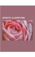 Genetic Algorithms: Chromosome (Genetic Algorithm), Clonal Selection Algorithm, Crossover (Genetic Algorithm), Cultural Algorithm, Definin(English)