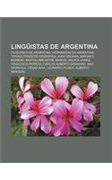 Linguistas de Argentina: Filologos de Argentina, Hispanistas de Argentina, Traductores de Argentina, Juan Gelman, Mariano Moreno