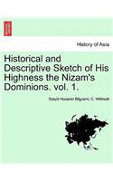 Historical and Descriptive Sketch of His Highness the Nizam's Dominions. Vol. 1.
