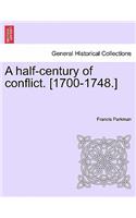 A Half-Century of Conflict. [1700-1748.]