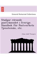 Stadgar Ro Rande Postwa Sendet I Sverige. Handbok Fo R Postwerkets Tjenstema N, Etc.