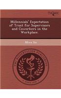 Millennials' Expectation of Trust for Supervisors and Coworkers in the Workplace