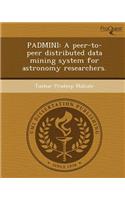 Padmini: A Peer-To-Peer Distributed Data Mining System for Astronomy Researchers