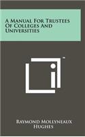 A Manual for Trustees of Colleges and Universities