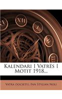 Kalendari I Vatres I Motit 1918...