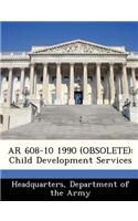 AR 608-10 1990 (Obsolete): Child Development Services(English)