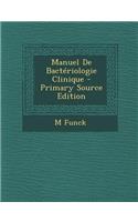 Manuel de Bacteriologie Clinique