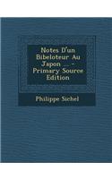 Notes D'Un Bibeloteur Au Japon ... - Primary Source Edition