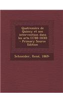 Quatremère de Quincy et son intervention dans les arts (1788-1830)