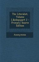 The Literalist, Volume 2, Part 2 - Primary Source Edition