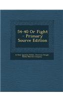 54-40 or Fight - Primary Source Edition