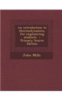 An Introduction to Thermodynamics, for Engineering Students
