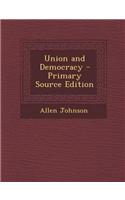 Union and Democracy - Primary Source Edition: (English)
