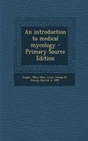 An Introduction to Medical Mycology - Primary Source Edition