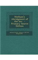 Statham's Abridgment of the Law - Primary Source Edition