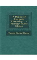 A Manual of Inorganic Chemistry ... - Primary Source Edition: (English)