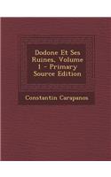 Dodone Et Ses Ruines, Volume 1 - Primary Source Edition
