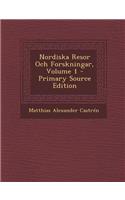 Nordiska Resor Och Forskningar, Volume 1 - Primary Source Edition