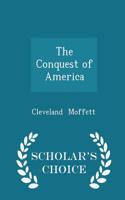 Conquest of America - Scholar's Choice Edition