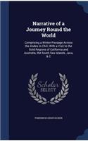 Narrative of a Journey Round the World: Comprising a Winter-Passage Across the Andes to Chili; With a Visit to the Gold Regions of California and Australia, the South Sea Islands, Java, & 