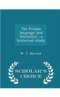 The Frisian Language and Literature: A Historical Study - Scholar's Choice Edition