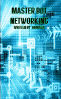 Master Bot Networking