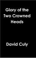 Glory of the Two Crowned Heads