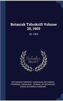 Botanisk Tidsskrift Volume 25, 1903