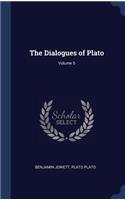 The Dialogues of Plato; Volume 5