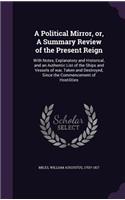 A Political Mirror, or, A Summary Review of the Present Reign